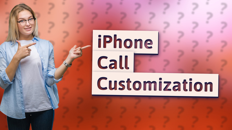 iPhone Call Customization