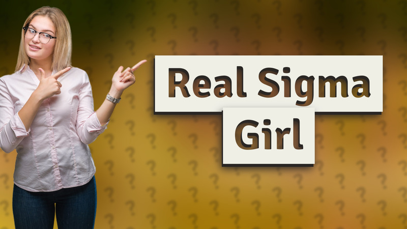 Real Sigma Girl