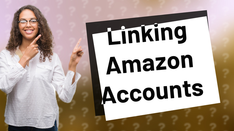 Linking Amazon Accounts