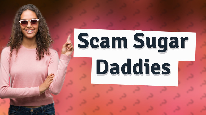 Scam Sugar Daddies