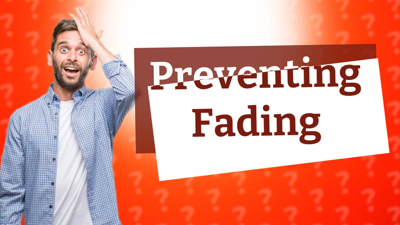 Preventing Fading