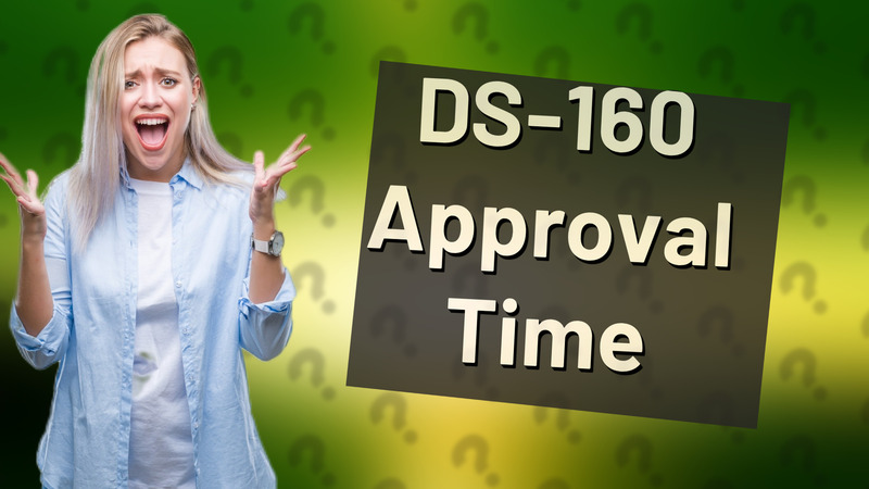 DS-160 Approval Time