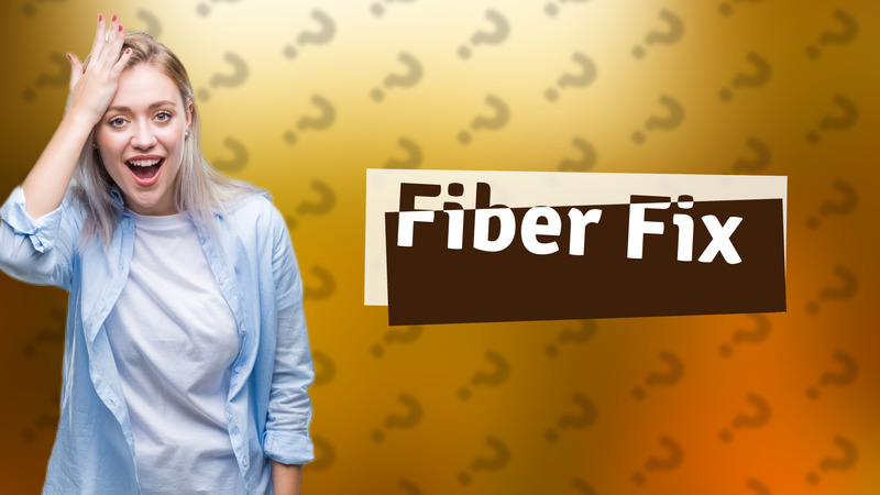 Fiber Fix