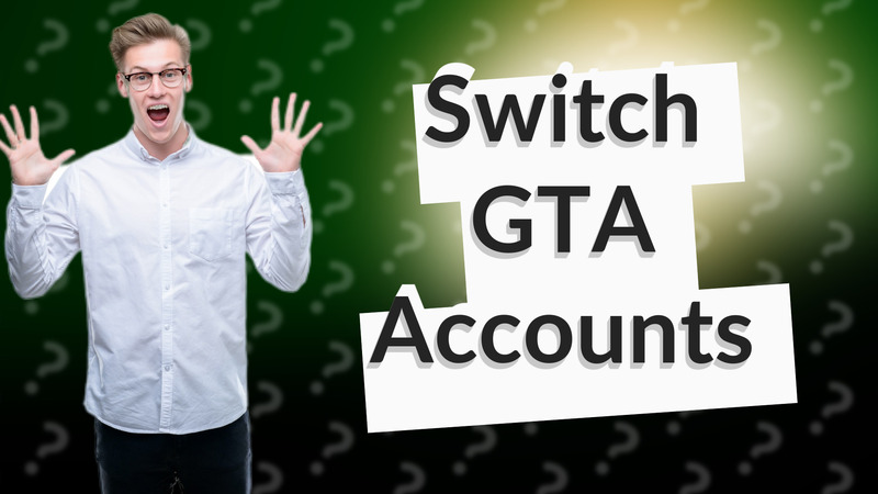 Switch GTA Accounts
