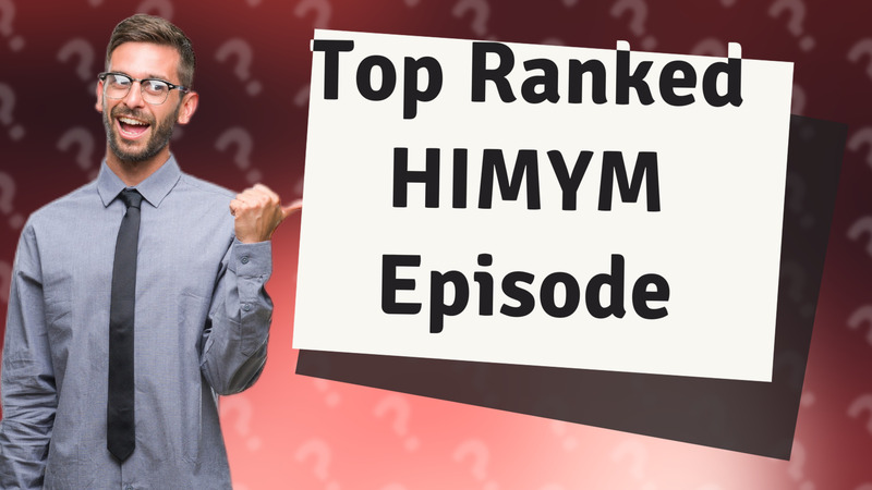 Top Ranked HIMYM Episode