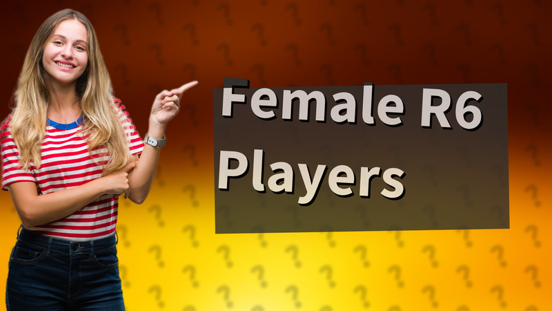 Female R6 Players