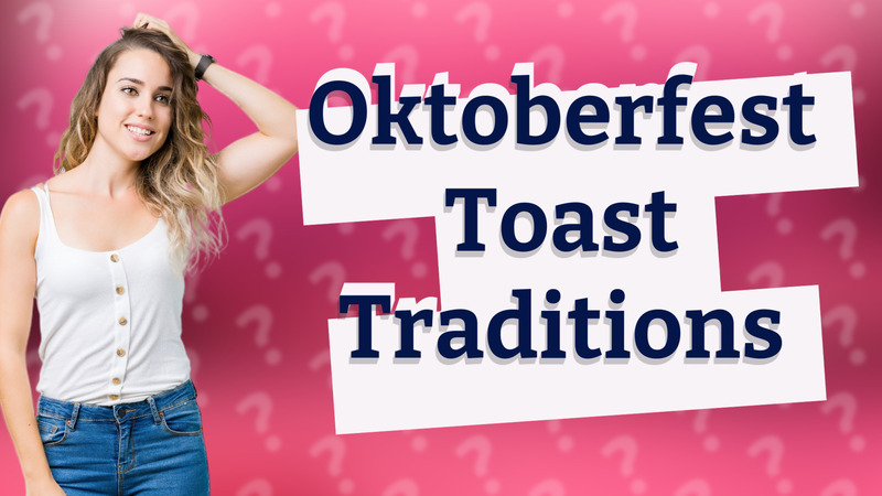Oktoberfest Toast Traditions