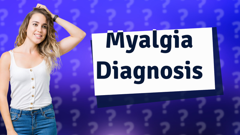 Myalgia Diagnosis