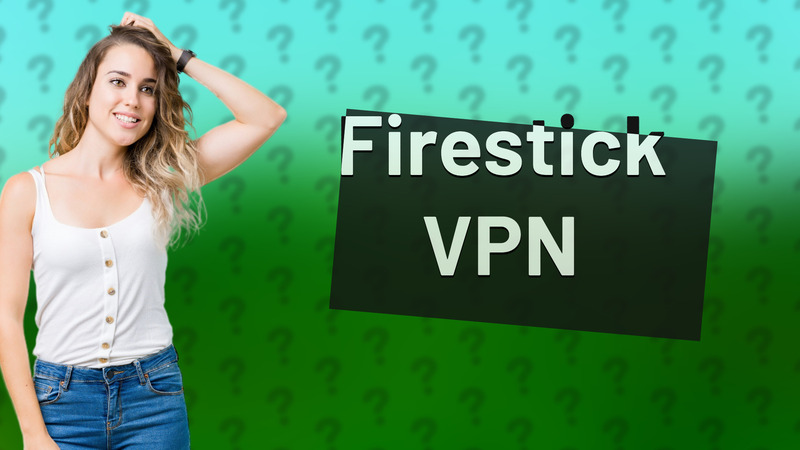 Firestick VPN