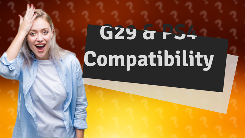 G29 & PS4 Compatibility