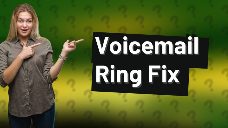 Voicemail Ring Fix