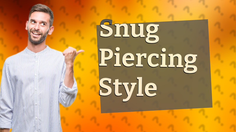 Snug Piercing Style