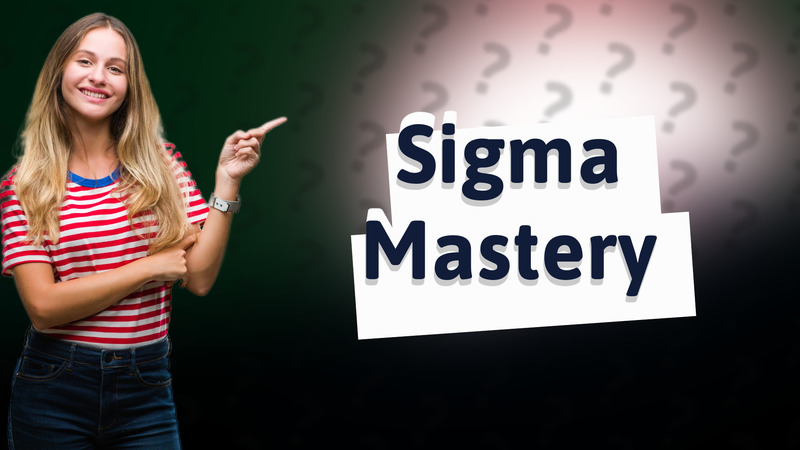 Sigma Mastery