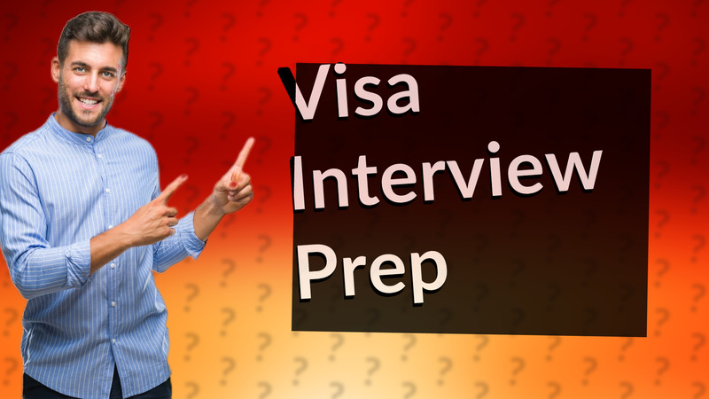 Visa Interview Prep