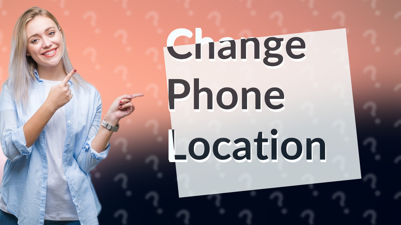 Change Phone Location