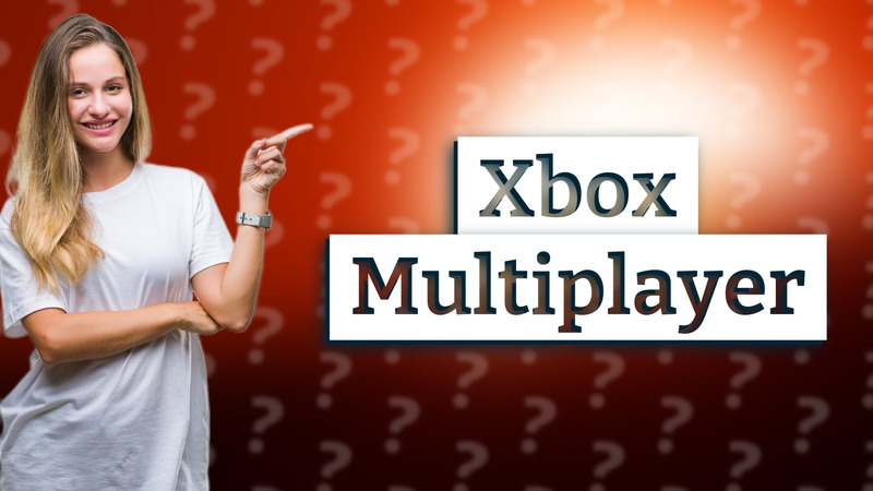 Xbox Multiplayer