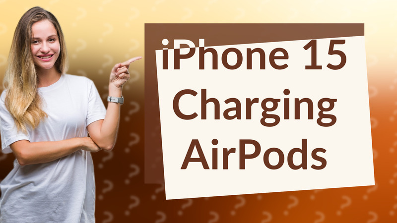 iPhone 15 Charging AirPods