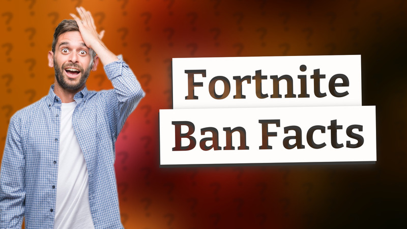 Fortnite Ban Facts