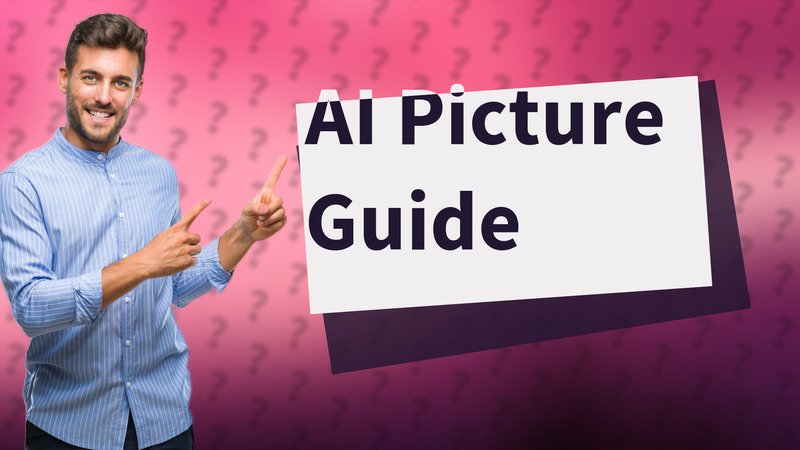 AI Picture Guide