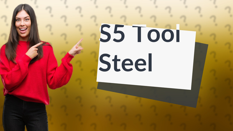 S5 Tool Steel