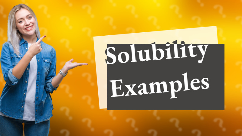 Solubility Examples