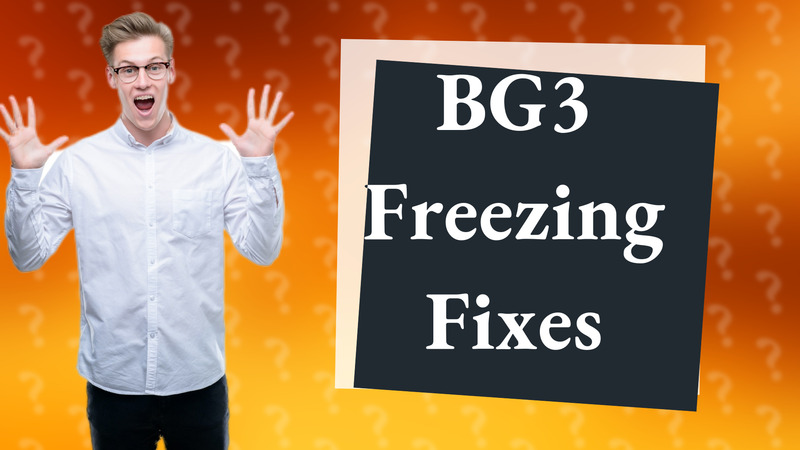 BG3 Freezing Fixes