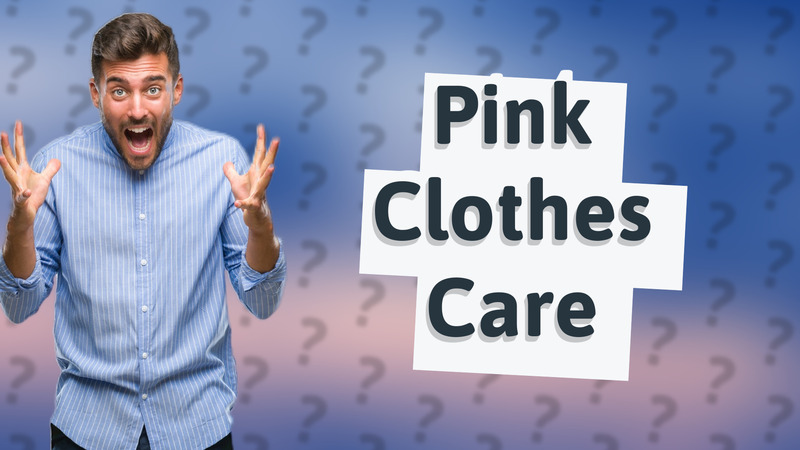 Pink Clothes Care