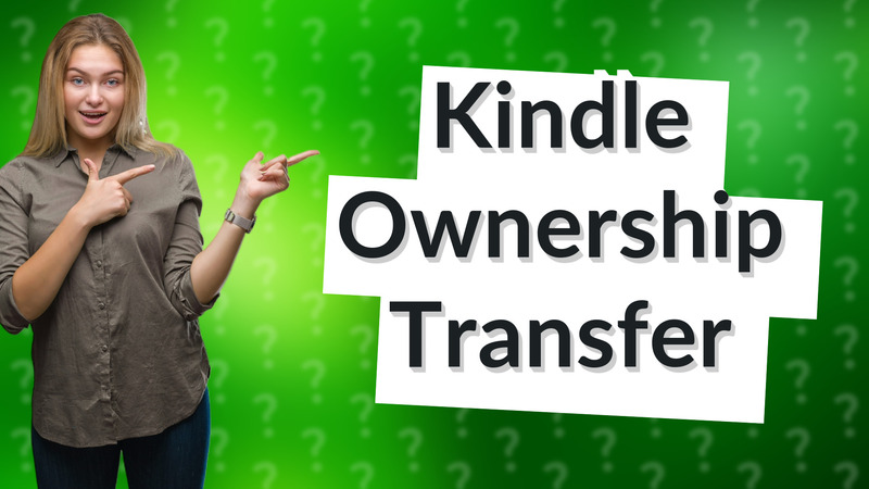 Kindle Ownership Transfer