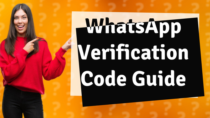 WhatsApp Verification Code Guide