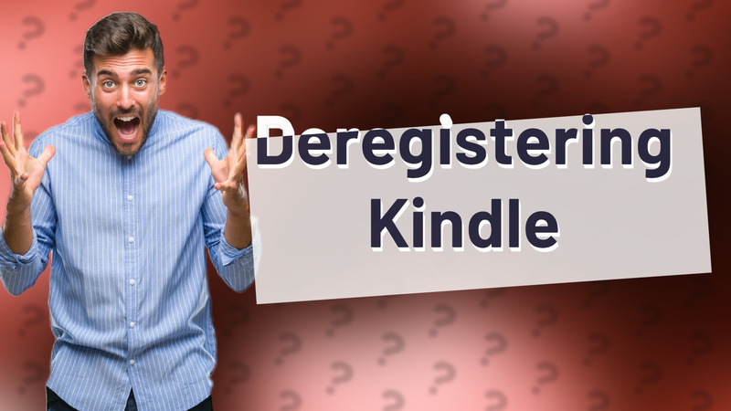 Deregistering Kindle