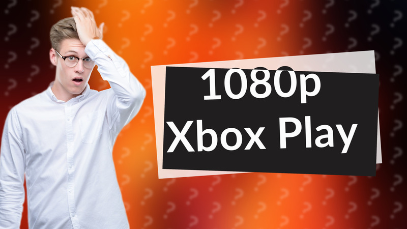 1080p Xbox Play