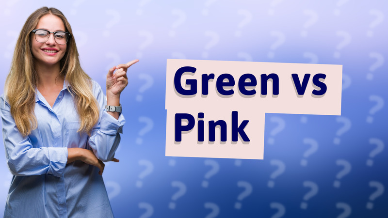 Green vs Pink