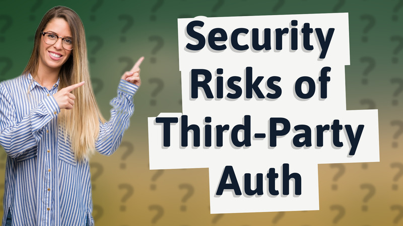 Security Risks of Third-Party Auth