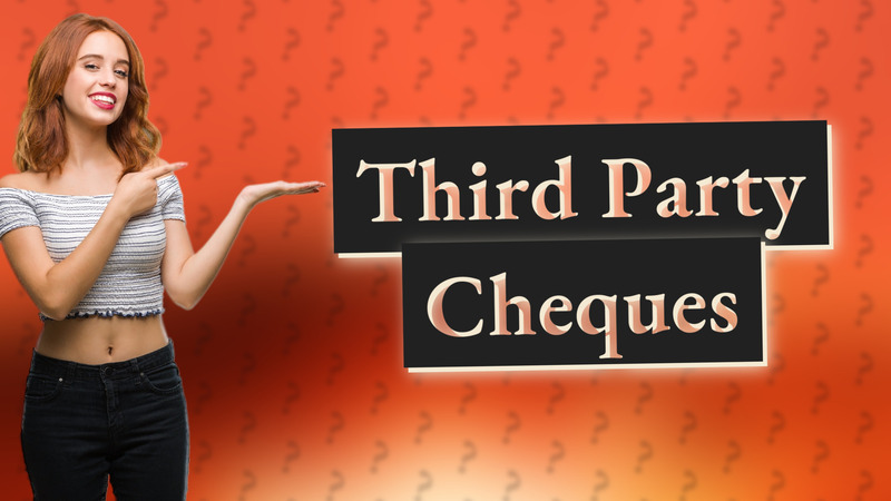 Third Party Cheques