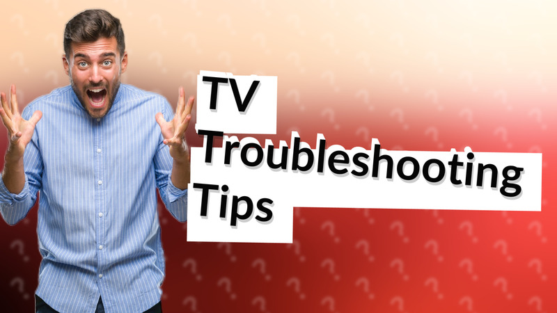 TV Troubleshooting Tips