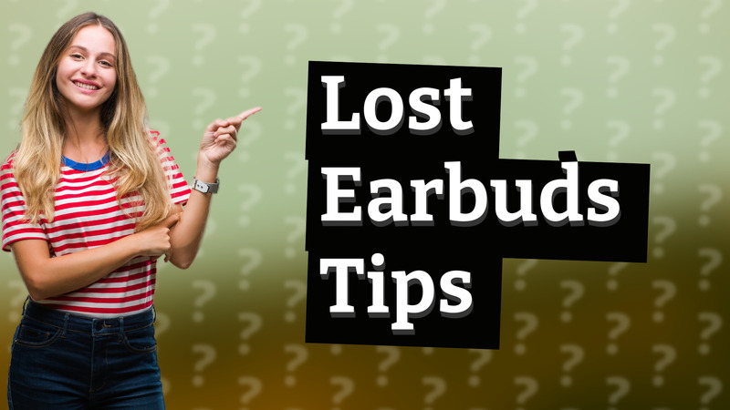 Lost Earbuds Tips