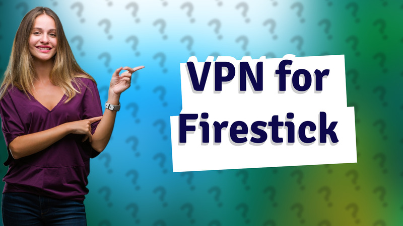 VPN for Firestick