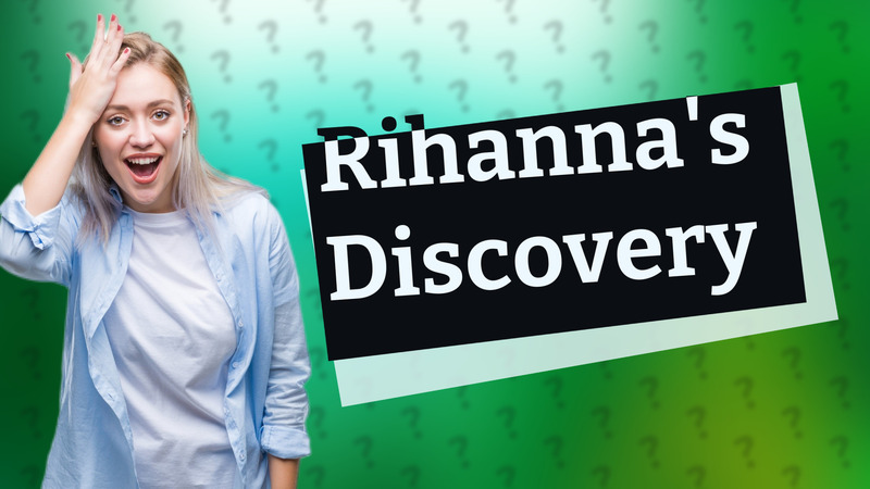 Rihanna's Discovery