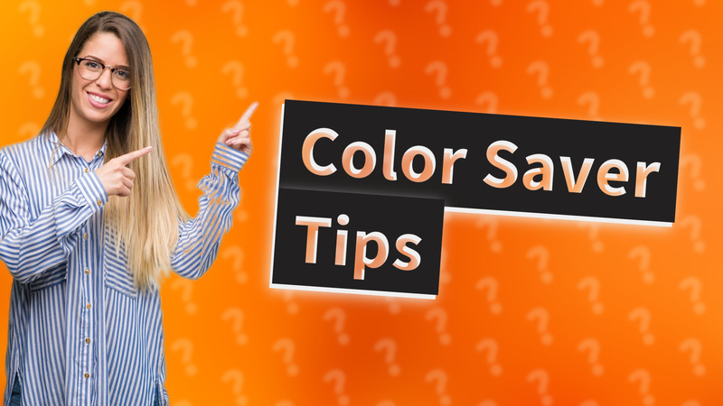 Color Saver Tips