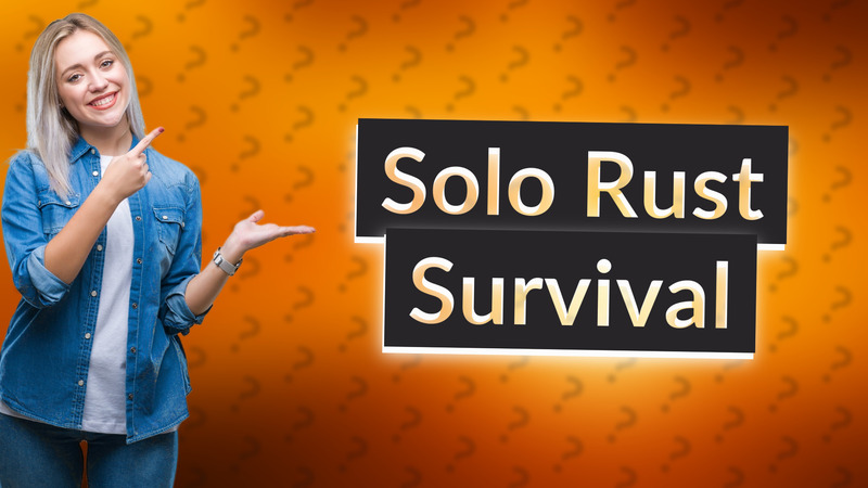 Solo Rust Survival