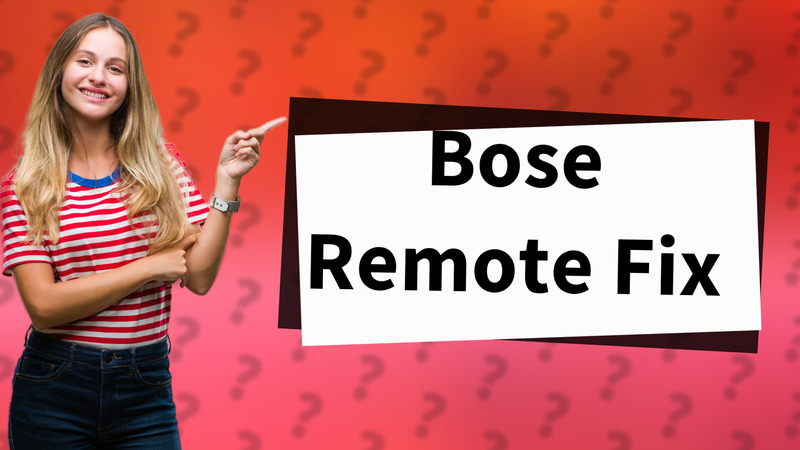 Bose Remote Fix