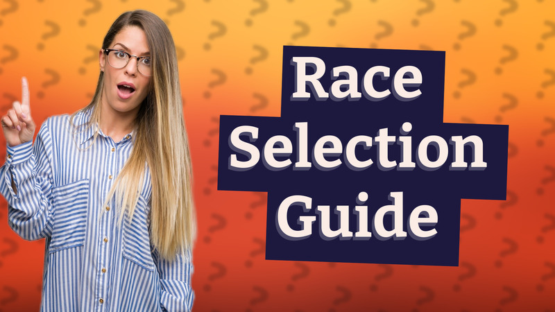 Race Selection Guide