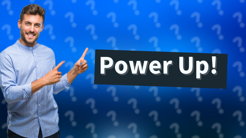 Power Up!