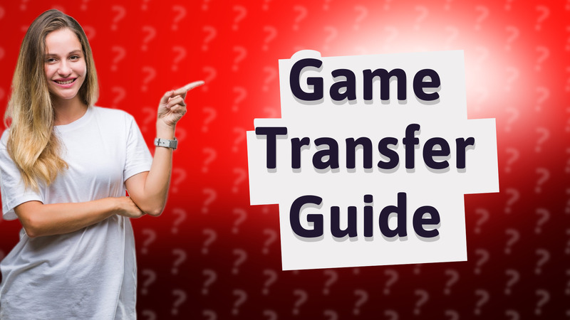 Game Transfer Guide
