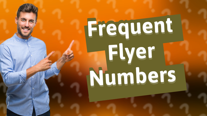 Frequent Flyer Numbers