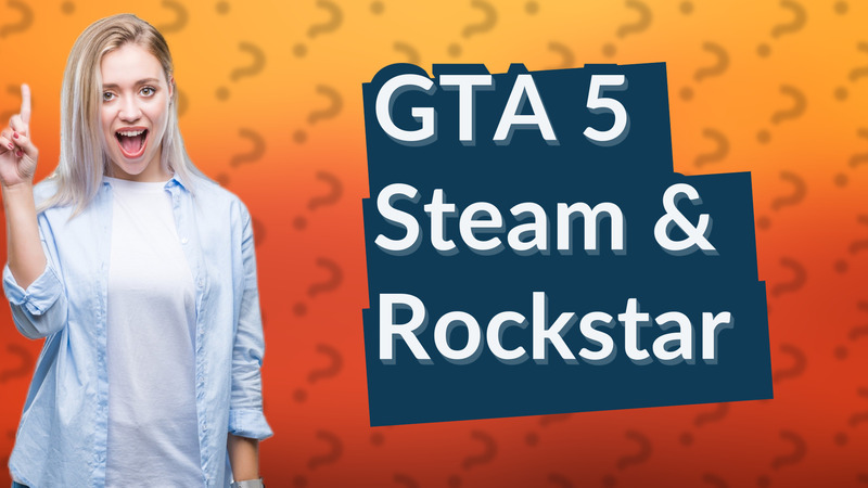 GTA 5 Steam & Rockstar