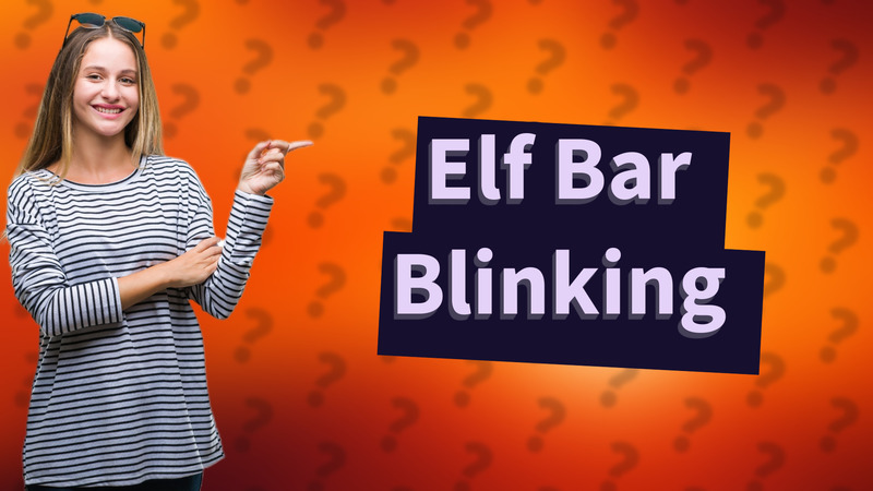 Elf Bar Blinking