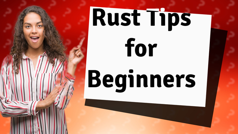 Rust Tips for Beginners
