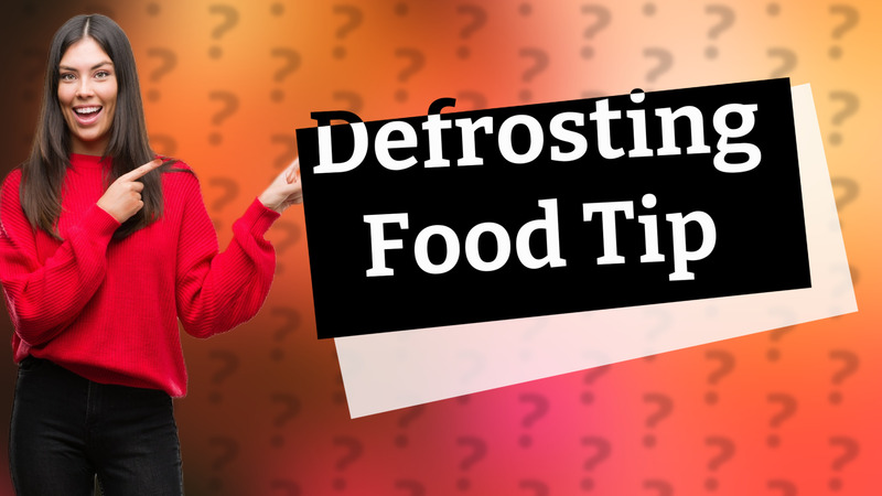 Defrosting Food Tip