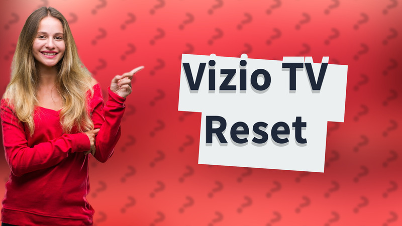Vizio TV Reset